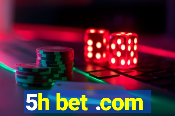 5h bet .com